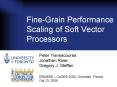 Fine-Grain Performance Scaling of Soft Vector Processors PowerPoint PPT Presentation