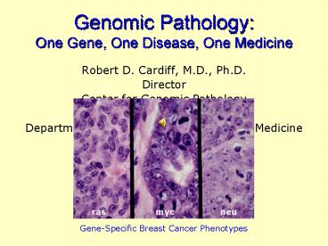 Genomic Pathology: One Gene, One Disease, One Medicine
