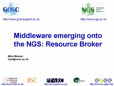 Middleware emerging onto the NGS: Resource Broker