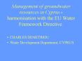 Management of groundwater resources in Cyprus harmonisation with the EU Water Framework Directive' PowerPoint PPT Presentation