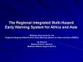 The Regional Integrated MultiHazard Early Warning System for Africa and Asia PowerPoint PPT Presentation
