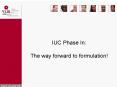 IUC Phase In: The way forward to formulation PowerPoint PPT Presentation