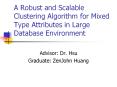 A Robust and Scalable Clustering Algorithm for Mixed Type Attributes in Large Database Environment PowerPoint PPT Presentation