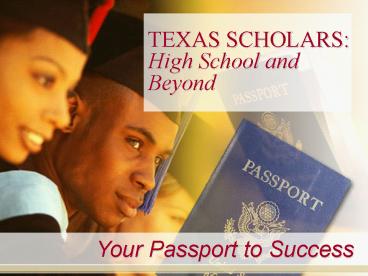 TEXAS SCHOLARS: High School and Beyond