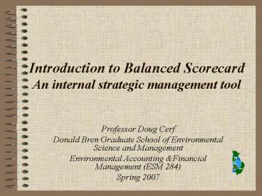 Introduction to Balanced Scorecard An internal strategic management tool