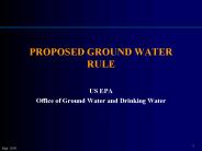 PROPOSED GROUND WATER RULE