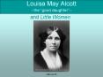 Louisa May Alcott --the  PowerPoint PPT Presentation