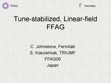 Tune-stabilized, Linear-field FFAG