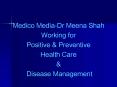 Medico MediaDr Meena Shah PowerPoint PPT Presentation