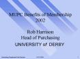 MUPC Benefits of Membership 2002 Rob Harrison Head of Purchasing PowerPoint PPT Presentation