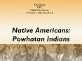 Native%20Americans:%20Powhatan%20Indians PowerPoint PPT Presentation