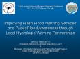 Improving Flash Flood Warning Services and Public Flood Awareness through Local Hydrologic Warning Partnerships PowerPoint PPT Presentation