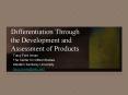 Differentiation Through the Development and Assessment of Products PowerPoint PPT Presentation
