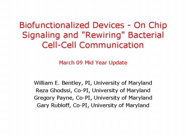 William E' Bentley, PI, University of Maryland