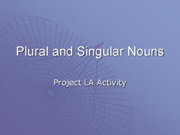 Plural and Singular Nouns