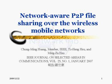 Networkaware P2P file sharing over the wireless mobile networks
