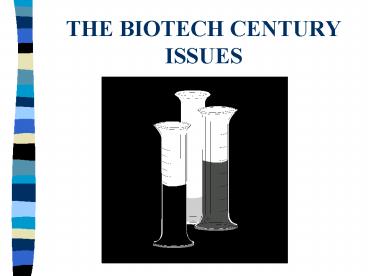 THE BIOTECH CENTURY ISSUES