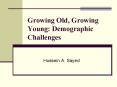 Growing Old, Growing Young: Demographic Challenges PowerPoint PPT Presentation