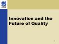 Innovation and the Future of Quality PowerPoint PPT Presentation