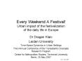 Every Weekend A Festival! Urban impact of the festivalization of the daily life in Europe PowerPoint PPT Presentation