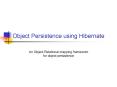 Object Persistence using Hibernate PowerPoint PPT Presentation