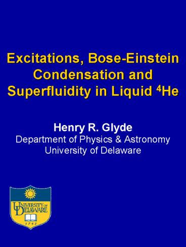 Excitations, BoseEinstein Condensation and Superfluidity in Liquid 4He
