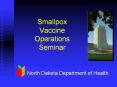 Smallpox%20Vaccine%20Operations%20Seminar PowerPoint PPT Presentation