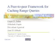 A Peer-to-peer Framework for Caching Range Queries