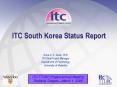 ITC South Korea Status Report PowerPoint PPT Presentation