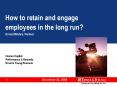 How to retain and engage employees in the long run Arvind Mishra, Partner PowerPoint PPT Presentation