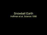 Snowball Earth Hoffman et al. Science 1998