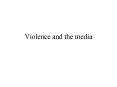Violence and the media PowerPoint PPT Presentation