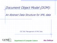 Document Object Model (DOM):  An Abstract Data Structure for XML data