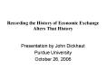 Recording the History of Economic Exchange Alters That History PowerPoint PPT Presentation