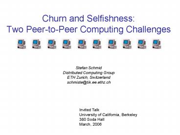 Churn and Selfishness: Two Peer-to-Peer Computing Challenges