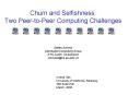 Churn and Selfishness: Two Peer-to-Peer Computing Challenges PowerPoint PPT Presentation