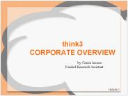 think3 CORPORATE OVERVIEW