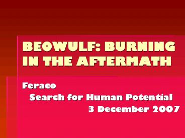 BEOWULF: BURNING IN THE AFTERMATH