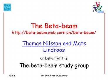 The Beta-beam http://beta-beam.web.cern.ch/beta-beam/