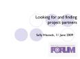 Looking for and finding project partners PowerPoint PPT Presentation