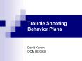 Trouble Shooting Behavior Plans PowerPoint PPT Presentation