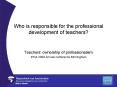 Who is responsible for the professional development of teachers PowerPoint PPT Presentation