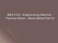 BAA1312 : Engineering Material : Ferrous Metal Steel Metal Part II PowerPoint PPT Presentation