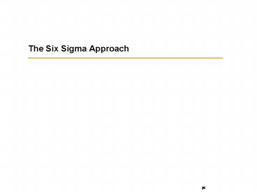 The Six Sigma Approach