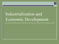 Industrialization and Economic Development PowerPoint PPT Presentation