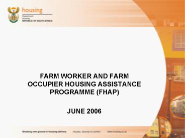 FARM WORKER AND FARM OCCUPIER HOUSING ASSISTANCE PROGRAMME FHAP
