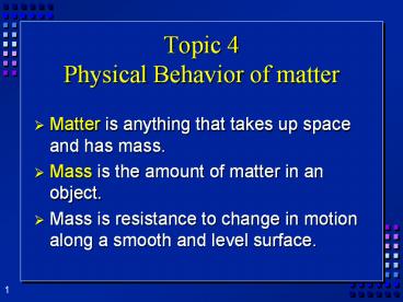 Topic 4 Physical Behavior of matter