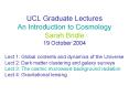 UCL Graduate Lectures An Introduction to Cosmology Sarah Bridle 19 October 2004 PowerPoint PPT Presentation
