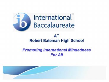 AT Robert Bateman High School Promoting International Mindedness For All