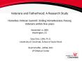 Veterans and Fatherhood: A Research Study Homeless Veteran Summit: Ending Homelessness Among Veteran PowerPoint PPT Presentation